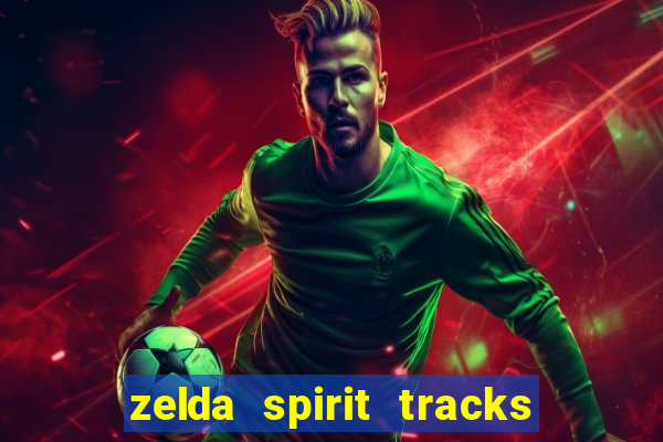 zelda spirit tracks rom pt br